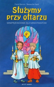 Służymy przy ołtarzu Miniprzewodnik dla ministrantów