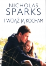 I wciąż ją kocham Nicholas Sparks