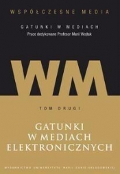 Współczesne media - gatunki w mediach Tom 2 Gatunki w mediach elektronicznych