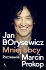 Jan Borysewicz. Mniej obcy Borysewicz Jan, Prokop Marcin