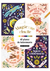 Art therapy. Kolorowanka antystresowa. Magiczne chwile. 40 plansz do kolorowania - Opracowanie zbiorowe