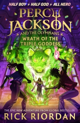 Percy Jackson and the Olympians Wrath of the Triple Goddess - Rick Riordan