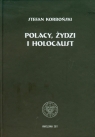 Polacy Żydzi i holokaust Korboński Stefan