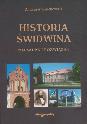 Historia Świdwina - Grochowski Zbigniew