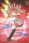 Atlas Geograficzny. Liceum Świat Polska