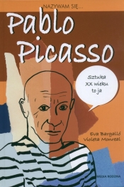 Nazywam się Pablo Picasso - Bargallo Eva