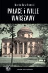 Pałace i wille Warszawy Kwiatkowski Marek
