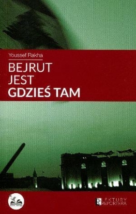Bejrut jest gdzieś tam - Rakha Youssef