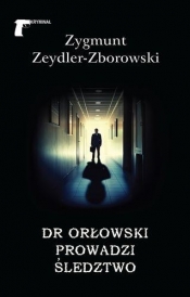 Dr Orłowski prowadzi śledztwo - Zeydler-Zborowski Zygmunt