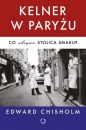 Kelner w Paryżu. Co ukrywa stolica smaku? - Edward Chisholm