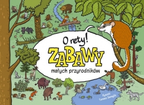 O rety! Zabawy małych przyrodników (Uszkodzona okładka) - Tomasz Samojlik