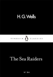 The Sea Raiders - Herbert George Wells