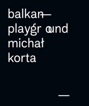 Balkan Playground Michał Korta - Korta Michał