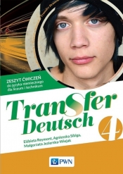 Transfer Deutsch 4. Język niemiecki - zeszyt ćwiczeń dla szkół - Elżbieta Reymont, Małgorzata Jezierska-Wiejak, Agnieszka Sibiga