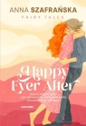 Happy Ever After. Fairy tales. II tom przygód Mai i Kajetana Anna Szafrańska