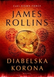 Sigma Force. Tom 13. Diabelska korona - James Rollins
