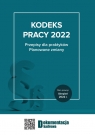 Kodeks pracy 2022 Przepisy dla praktyków. Planowane zmiany Stan prawny na