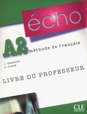 Echo A2 Livre du professeur - Girardet J.