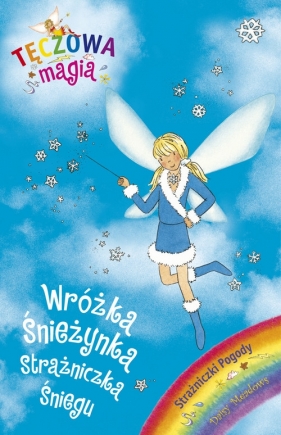 Tęczowa magia. Wróżka Śnieżynka Strażniczka śniegu - Daisy Meadows