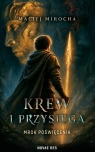 Krew i Przysięga: Mrok Poświęcenia Mirocha Maciej