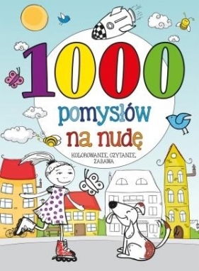 1000 pomysłów na nudę - Maja Kowalska