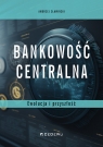 Bankowość centralna Ewolucja i przyszłość Andrzej Sławiński