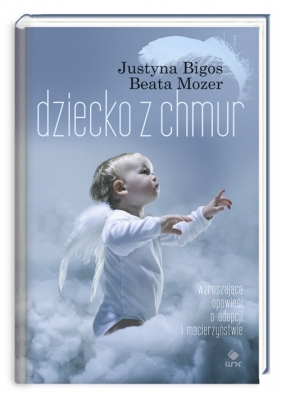 Dziecko z chmur - Bigos Justyna, Mozer Beata