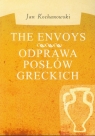 The Envoys Odprawa posłów greckich Jan Kochanowski