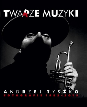 Twarze muzyki - Andrzej Tyszko - Tyszko Andrzej