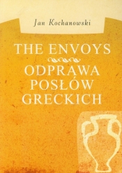 The Envoys Odprawa posłów greckich - Jan Kochanowski