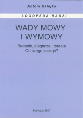 Wady mowy i wymowy + karty - Antoni Balejko