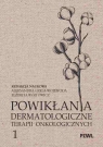 Powikłania dermatologiczne terapii onkologicznych. Część 1 Elżbieta Wójtowicz .