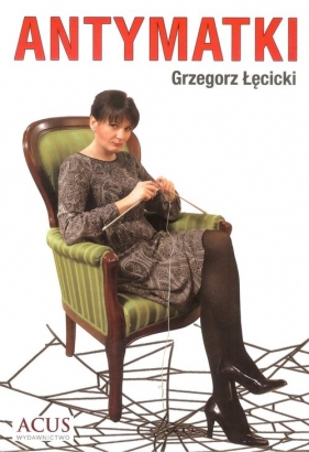 Antymatki - Łęcicki Grzegorz