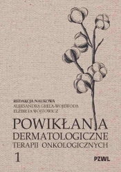 Powikłania dermatologiczne terapii onkologicznych Część I - Elżbieta Wójtowicz, Aleksandra Grela-Wojewoda