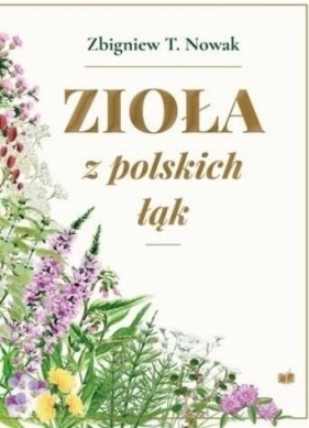 Zioła z polskich łąk - Zbigniew T. Nowak