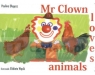 Mr Clown loves animals