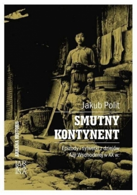 Arkana historii. Smutny kontynent - Jakub Polit