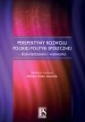 Perspektywy rozwoju polskiej polityki społecznej - doświadczenia i wyzwania