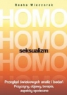 Homoseksualizm. Przegląd światowych analiz i badań. Przyczyny, objawy, Wieczorek Beata
