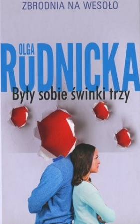 Były sobie świnki trzy. Kolekcja Zbrodnia na wesoło. Tom 3 - Olga Rudnicka