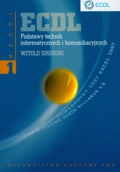 ECDL Podstawy technik informatycznych i komunikacyjnych Moduł 1 - Witold Sikorski