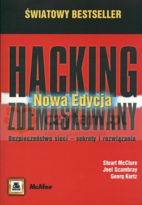 Hacking zdemaskowany - McClure Steve, Scambray Joel, Kurtz Georg