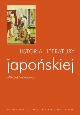 Historia literatury japońskiej - Melanowicz Mikołaj