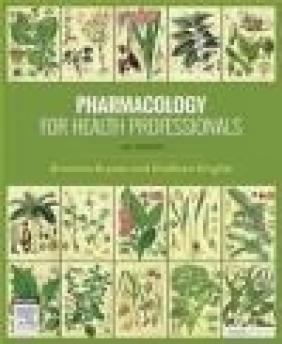 Pharmacology for Health Professionals Kathleen Knights, Bronwen Bryant