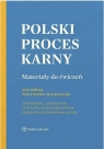 Polski proces karny. Materiały do ćwiczeń Opracowanie zbiorowe