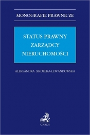 Status prawny zarządcy nieruchomości - r.pr. dr Aleksandra Sikorska-Lewandowska