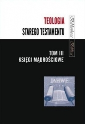 Teologia Starego Testamentu T.3 - Mariusz Rosik