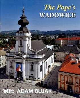 The Pope's Wadowice - Adam Bujak