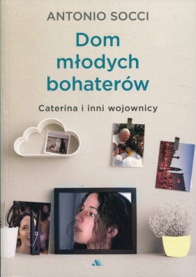 Dom młodych bohaterów - Antonio Socci