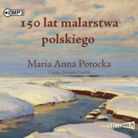 150 lat malarstwa polskiego audiobook - Maria Anna Potocka